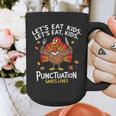 Lets Eat Kids Punctuation Saves Lives Thanksgiving Teacher Graphic Print Coffee Mug, funny design Lets Eat Kids Punctuation Saves Lives Thanksgiving Teacher Graphic Print Coffee Mug, funny design