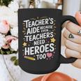 Educators Teacher's Aide Because Even Teachers Need Heroes Graphic Print Coffee Mug, funny design