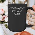 En Francais S'Il Vous Plait French Teacher Back To School Graphic Print Coffee Mug, funny design