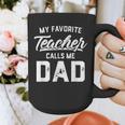 My Favorite Teacher Calls Me Dad Shirt Father's Day For Men Kids Graphic Print Coffee Mug, Couple Gifts, funny design My Favorite Teacher Calls Me Dad Shirt Father's Day For Men Kids Graphic Print Coffee Mug, Couple Gifts, funny design