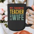 My Favorite Teacher Is My Wife Graphic Print Coffee Mug, funny design My Favorite Teacher Is My Wife Graphic Print Coffee Mug, funny design
