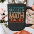 If At First You Don't Succeed Try Doing Math Teacher Graphic Print Coffee Mug, funny design