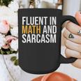Fluent In Math And Sarcasm Teacher Graphic Print Coffee Mug, funny design Fluent In Math And Sarcasm Teacher Graphic Print Coffee Mug, funny design