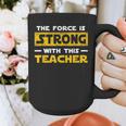 The Force Strong With This Teacher Men Women Kids Graphic Print Coffee Mug, funny design