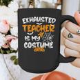Fun Halloween Sayings Quotes Exhausted Teacher Is My Costume -Adults Short Sleeve Halloween Teacher T-Shirt Small Graphic Print Coffee Mug, funny design