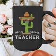Fun Teacher Appreciation Humor Nacho Average Teacher Graphic Print Coffee Mug, funny design