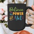 Growth Mindset Teacher Believe In The Power Of Yet Graphic Print Coffee Mug, funny design Growth Mindset Teacher Believe In The Power Of Yet Graphic Print Coffee Mug, funny design