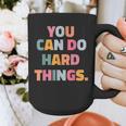 You Can Do Hard Things Teacher For Men Women Girls Kids Graphic Print Coffee Mug, funny design You Can Do Hard Things Teacher For Men Women Girls Kids Graphic Print Coffee Mug, funny design