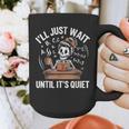 I’Ll Just Wait Until It’s Quiet Skeleton Teacher Graphic Print Coffee Mug, funny design I’Ll Just Wait Until It’s Quiet Skeleton Teacher Graphic Print Coffee Mug, funny design