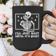 I'Ll Just Wait Until It's Quiet Teacher Men Women Graphic Print Coffee Mug, funny design I'Ll Just Wait Until It's Quiet Teacher Men Women Graphic Print Coffee Mug, funny design