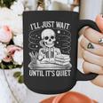 I'Ll Wait Until It's Quiet Tshirt Skeleton Teacher Halloween Graphic Print Coffee Mug, funny design