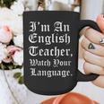I'm An English Teacher Watch Your Language Teachers Graphic Print Coffee Mug, English Teacher Gifts, funny design I'm An English Teacher Watch Your Language Teachers Graphic Print Coffee Mug, English Teacher Gifts, funny design