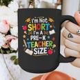 I'm Not Short I'm A Pre-K Teacher Size Back To School Graphic Print Coffee Mug, funny design I'm Not Short I'm A Pre-K Teacher Size Back To School Graphic Print Coffee Mug, funny design