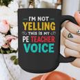I’m Not Yelling This Is My PE School Teacher Voice I Teach Graphic Print Coffee Mug, Pe Teacher Gifts, funny design I’m Not Yelling This Is My PE School Teacher Voice I Teach Graphic Print Coffee Mug, Pe Teacher Gifts, funny design
