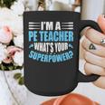 I'm A PE Teacher What's Your Superpower Physical Education Graphic Print Coffee Mug, Pe Teacher Gifts, funny design I'm A PE Teacher What's Your Superpower Physical Education Graphic Print Coffee Mug, Pe Teacher Gifts, funny design
