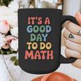 It's A Good Day To Do Math Retro Math Teacher Student Graphic Print Coffee Mug, funny design It's A Good Day To Do Math Retro Math Teacher Student Graphic Print Coffee Mug, funny design