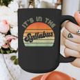 It's In The Syllabus Shirt Professor Saying College Teacher For Men Women Graphic Print Coffee Mug, funny design