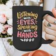 Listening With Eyes ASL Teacher Deaf People ASL Interpreter Graphic Print Coffee Mug, funny design Listening With Eyes ASL Teacher Deaf People ASL Interpreter Graphic Print Coffee Mug, funny design