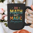 DO Math NOT Magic Math Meme Teacher Humor Graphic Print Coffee Mug, funny design