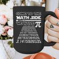 Come To The Math Side We Have Pie Shirt Pi Day Teacher Graphic Print Coffee Mug, funny design Come To The Math Side We Have Pie Shirt Pi Day Teacher Graphic Print Coffee Mug, funny design