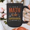 Math Is My Superpower Funny Teacher Graphic Print Coffee Mug, funny design Math Is My Superpower Funny Teacher Graphic Print Coffee Mug, funny design