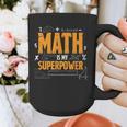 Math Is My Superpower Math Teacher Student Graphic Print Coffee Mug, funny design Math Is My Superpower Math Teacher Student Graphic Print Coffee Mug, funny design