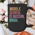 Middle School Teacher Middle School Is Bussin Bruh Graphic Print Coffee Mug, funny design