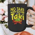 No Taki When Teacher Taki Education Classroom Teacher Graphic Print Coffee Mug, funny design No Taki When Teacher Taki Education Classroom Teacher Graphic Print Coffee Mug, funny design