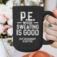 PE Physical Education Teacher Sweating Men Women Graphic Print Coffee Mug, Pe Teacher Gifts, funny design