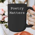 Poetry Matters Poem Writers Poet English Teacher Poetry Graphic Print Coffee Mug, English Teacher Gifts, funny design