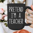 Pretend I'm A Teacher Costume Halloween Lazy Adult Kids Graphic Print Coffee Mug, funny design Pretend I'm A Teacher Costume Halloween Lazy Adult Kids Graphic Print Coffee Mug, funny design