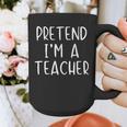 Pretend I'm A Teacher Costume Halloween Simple Adult Kid Graphic Print Coffee Mug, funny design