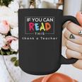 If You Can Read This Thank A Teacher Gratitude Men Women Girls Kids Graphic Print Coffee Mug, funny design