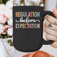 Regulation Before Expectation Cute ABA SPED Teacher Therapy Graphic Print Coffee Mug, funny design Regulation Before Expectation Cute ABA SPED Teacher Therapy Graphic Print Coffee Mug, funny design