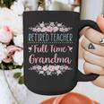Retired Teacher Full Time Grandma Teaching Retirement Graphic Print Coffee Mug, funny design Retired Teacher Full Time Grandma Teaching Retirement Graphic Print Coffee Mug, funny design