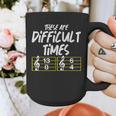 These Are Times Difficult Music Teacher Band Men Women Graphic Print Coffee Mug, funny design These Are Times Difficult Music Teacher Band Men Women Graphic Print Coffee Mug, funny design