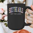 See The Able Not The Label Sped Ed Special Education Teacher Graphic Print Coffee Mug, funny design See The Able Not The Label Sped Ed Special Education Teacher Graphic Print Coffee Mug, funny design