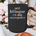 Ser Bilingue Es Un Superpoder Bilingual Spanish Teacher Graphic Print Coffee Mug, funny design