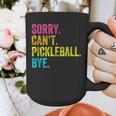 Sorry Can't Pickleball Bye Teacher Student Sport Graphic Print Coffee Mug, funny design