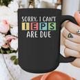 Special Education Teacher SPED Sorry I Can't IEPS Are Due Graphic Print Coffee Mug, funny design Special Education Teacher SPED Sorry I Can't IEPS Are Due Graphic Print Coffee Mug, funny design