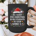 Stop Saying 6-7 Teacher Students 67 Christmas Meme 6 7 Graphic Print Coffee Mug, funny design Stop Saying 6-7 Teacher Students 67 Christmas Meme 6 7 Graphic Print Coffee Mug, funny design