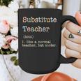 Substitute Teacher Like A Normal Teacher But Cooler Graphic Print Coffee Mug, funny design Substitute Teacher Like A Normal Teacher But Cooler Graphic Print Coffee Mug, funny design