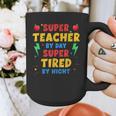 Super Teacher By Day Super Tired By Night Teacher For Men Women Graphic Print Coffee Mug, Super Teacher Gifts, funny design