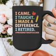 I Came I Taught I Made a Difference Proud Retired Teacher Graphic Print Coffee Mug, funny design I Came I Taught I Made a Difference Proud Retired Teacher Graphic Print Coffee Mug, funny design