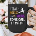 I Teach Hocus Pocus Some Call It Math Teacher Graphic Print Coffee Mug, funny design I Teach Hocus Pocus Some Call It Math Teacher Graphic Print Coffee Mug, funny design