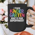 I Teach Kindergarten What Is Your Superpower Teacher Graphic Print Coffee Mug, funny design I Teach Kindergarten What Is Your Superpower Teacher Graphic Print Coffee Mug, funny design