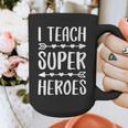 I Teach Superheroes Shirt Men Women School Teacher Graphic Print Coffee Mug, funny design