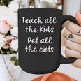 Teacher Cat Lover Mom Teach All The Kids Pet All The Cats Graphic Print Coffee Mug, Couple Gifts, funny design Teacher Cat Lover Mom Teach All The Kids Pet All The Cats Graphic Print Coffee Mug, Couple Gifts, funny design