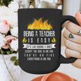 Being a Teacher Is Easy Everything Is On Fire T-Shirt For Men Women Kids Graphic Print Coffee Mug, funny design Being a Teacher Is Easy Everything Is On Fire T-Shirt For Men Women Kids Graphic Print Coffee Mug, funny design