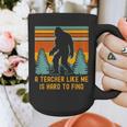 A Teacher Like Me Is Hard To Find Bigfoot Teacher Graphic Print Coffee Mug, funny design A Teacher Like Me Is Hard To Find Bigfoot Teacher Graphic Print Coffee Mug, funny design
